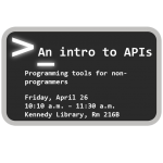 Programming_non_Programmers_APIs_Spring 2019_sm2